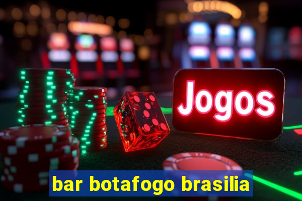 bar botafogo brasilia